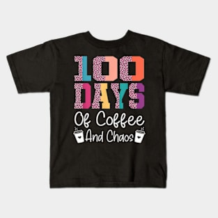 100 Days Of Coffee & Chaos 100th Day School Teacher Kids T-Shirt